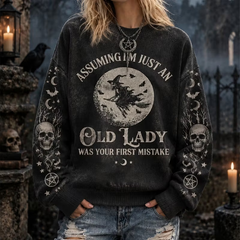 Women's Halloween Witch Assuming I'm Just An Old Lady Was Your First Mistake Witch Sweatshirt