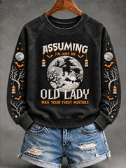 Women's Halloween Witch Assuming I'm Just An Old Lady Was Your First Mistake Witch Sweatshirt