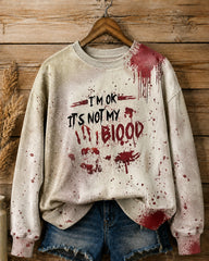 Women's I'm Ok It's Not My Blood Printed Sweatshirt