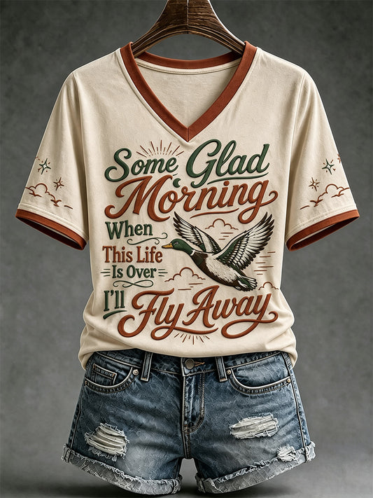 Women's Some Glag Morning When This Life Is Over I'll Fly Away Print Casual V-Neck Tee