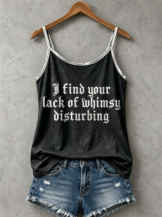 Women's I Find Your Lack Of Whimsy Disturbing Tank Top