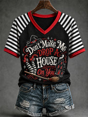 Women's Halloween Don't Make Me Drop A House On You Print Casual V-Neck Tee