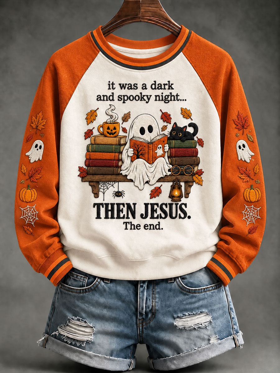 Women'sIt Was A Dark And Spooky Night Then Jesu The End Sweatshirt